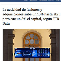 La actividad de fusiones y adquisiciones sube un 10% hasta abril pero cae un 3% el capital, segn TTR Data